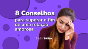 superar-o-fim-de-um-relacionamento-8-conselhos