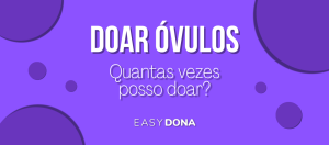 quantas-vezes-se-pode-doar-óvulos